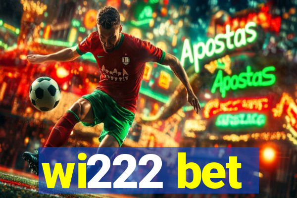 wi222 bet